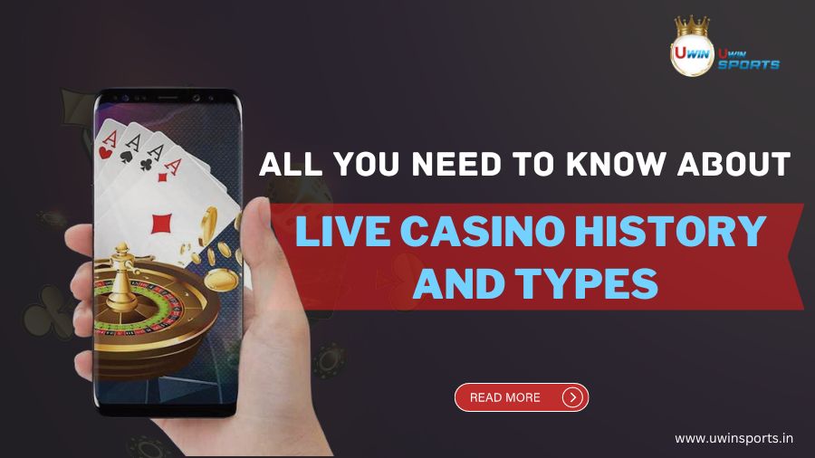 All you need to know about Live Casino History and Types